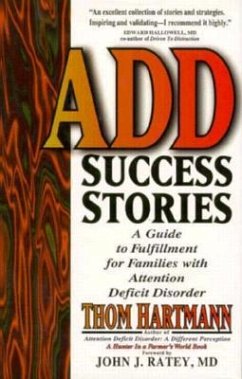 Add Success Stories: A Guide to Fulfillment for Families with Attention Deficit Disorder - Hartmann, Thom