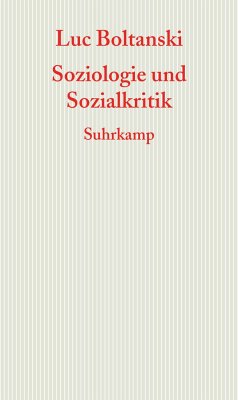 Soziologie und Sozialkritik - Boltanski, Luc