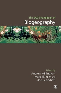 The SAGE Handbook of Biogeography - Millington, Andrew C / Blumler, Mark / Schickhoff, Udo (Hrsg.)