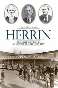 Herrin: The Brief History of an Infamous American City - Griswold, John