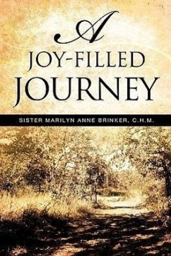 A Joy-Filled Journey - Brinker, C. H. M. Sister Marilyn Anne