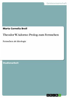 Theodor W. Adorno: Prolog zum Fernsehen - Broll, Marta Cornelia