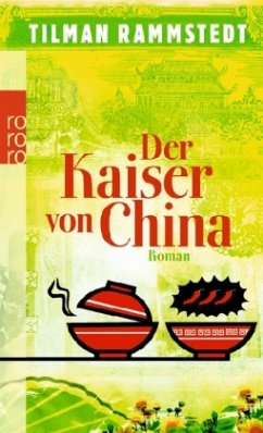 Der Kaiser von China - Rammstedt, Tilman