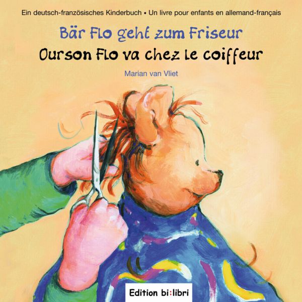 Bär Flo geht zum Friseur (Deutsch-Französisch)