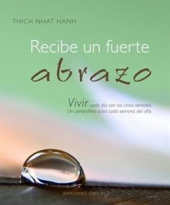 Recibe un Fuerte Abrazo - Hanh, Thich Nhat