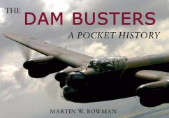 The Dam Busters: A Pocket History - Bowman, Martin W.