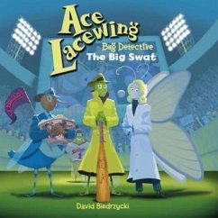 Ace Lacewing, Bug Detective: The Big Swat - Biedrzycki, David