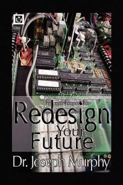 Re-Design Your Future - Murphy, Joseph