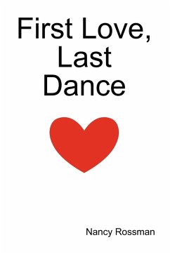 First Love, Last Dance - Rossman, Nancy