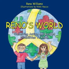 Reno's World, Presenting Autism and Related Disabilities to Youth - Williams, Reno