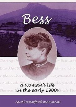 Bess - A Woman's Life in the Early 1900s - McManus, Carol