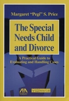The Special Needs Child and Divorce: A Practical Guide to Handling and Evaluating Cases - Price, Margaret Pegi S.
