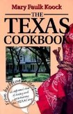 The Texas Cookbook: From Barbecue to Banquet--An Informal View of Dining and Entertaining the Texas Way