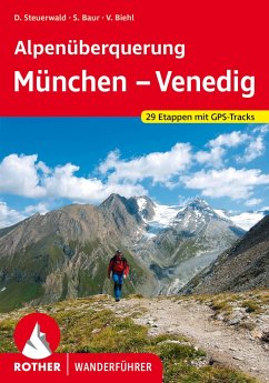 Alpenüberquerung München - Venedig - Steuerwald, Dirk;Baur, Stephan;Biehl, Vera