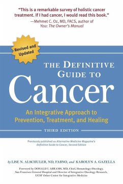 The Definitive Guide to Cancer: An Integrative Approach to Prevention, Treatment, and Healing - Alschuler, Lise N.; Gazella, Karolyn A.