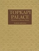 Topkapi Palace: Milestones in Ottoman History