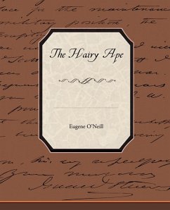 The Hairy Ape - O'Neill, Eugene