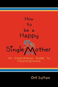 How to Be a Happy Single Mother - Sutton, Orit