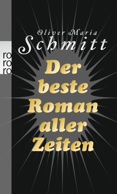 Der beste Roman aller Zeiten - Schmitt, Oliver M.