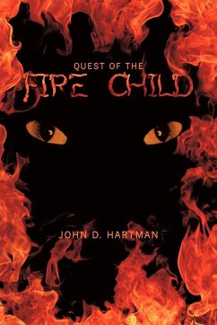 Quest of the Fire Child - Hartman, John D.