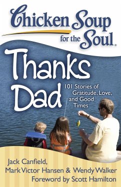 Chicken Soup for the Soul: Thanks Dad - Canfield, Jack; Hansen, Mark Victor; Walker, Wendy