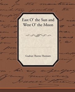 East O' the Sun and West O' the Moon - Thorne-Thomsen, Gudrun