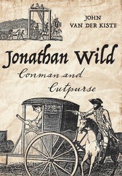 Jonathan Wild: Conman and Cutpurse - Kiste, John Van Der