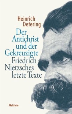 Der Antichrist und der Gekreuzigte - Detering, Heinrich