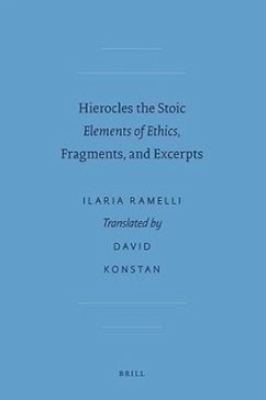 Hierocles the Stoic: Elements of Ethics, Fragments, and Excerpts - Ramelli, Ilaria L. E.