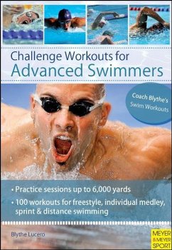 Challenge Workouts for Advanced Swimmers - Lucero, Blythe