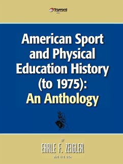 American Sport and Physical Education History (to 1975) - Earle Zeigler, Zeigler; Earle Zeigler