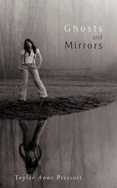 Ghosts and Mirrors - Prescott, Taylor Anne
