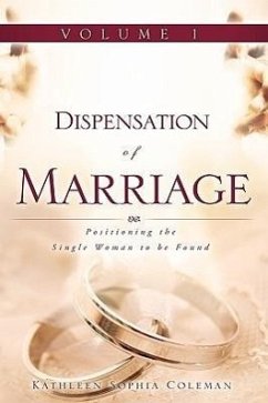 Dispensation of Marriage Volume 1 - Coleman, Kathleen Sophia