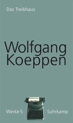 Das Treibhaus / Werke 5 - Koeppen, Wolfgang