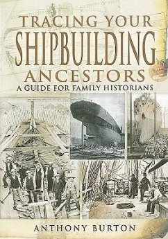 Tracing Your Shipbuilding Ancestors - Burton, Anthony