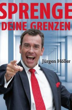 Sprenge deine Grenzen - Höller, Jürgen