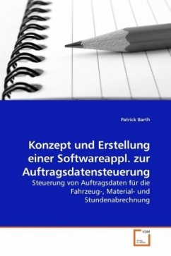 Konzept und Erstellung einer Softwareappl. zur Auftragsdatensteuerung - Barth, Patrick