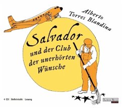 Salvador und der Club der unerhörten Wünsche, 4 Audio-CDs - Torres Blandina, Alberto