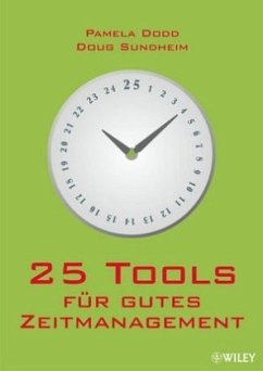 25 Tools für gutes Zeitmanagement - Dodd, Pamela; Sundheim, Doug