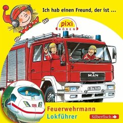 Pixi Hören: Ich hab einen Freund, der ist Feuerwehrmann / Lokführer - Butschkow, Ralf