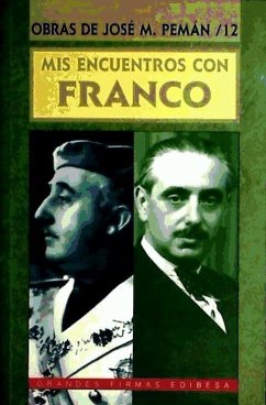 Mis encuentros con Franco - Pemán, José María; Martínez Puche, José A.