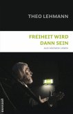 Freiheit wird dann sein Freiheit wird dann sein