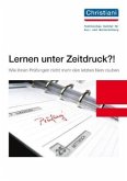 Lernen unter Zeitdruck?! Lernen unter Zeitdruck?!