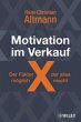 Motivation im Verkauf - der Faktor X,... - Bild 1