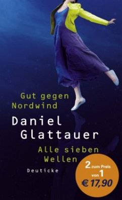 Gut gegen Nordwind \ Alle sieben Wellen - Glattauer, Daniel