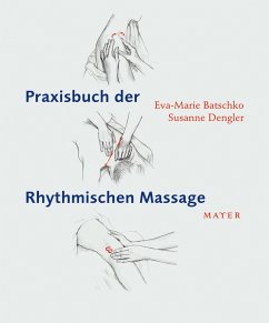 Praxisbuch der Rhythmischen Massage nach Ita Wegman - Batschko, Eva-Marie;Dengler, Susanne