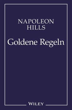 Napoleon Hill's Goldene Regeln - Hill, Napoleon