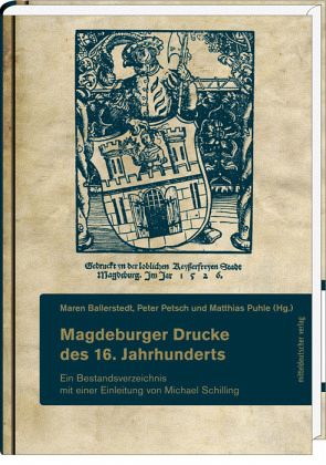 Magdeburger Drucke des 16. Jahrhunderts Magdeburger Drucke des 16. Jahrhunderts