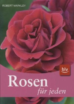 Rosen für jeden - Markley, Robert