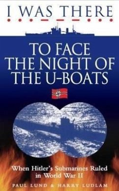 I Was Thereto Face the Night of the U-Boats - Lund; Lund, Paul; Ludlam, Harry